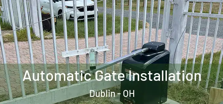  Automatic Gate Installation Dublin - OH