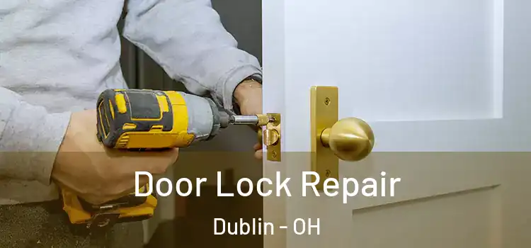  Door Lock Repair Dublin - OH