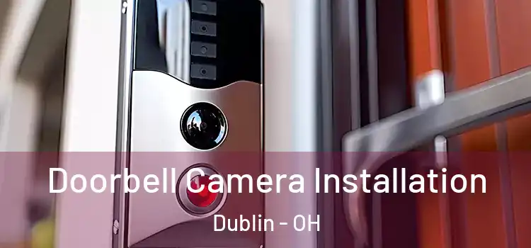  Doorbell Camera Installation Dublin - OH
