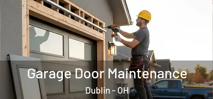  Garage Door Maintenance Dublin - OH