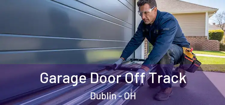  Garage Door Off Track Dublin - OH