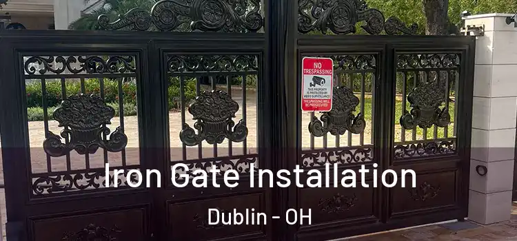 Iron Gate Installation Dublin - OH