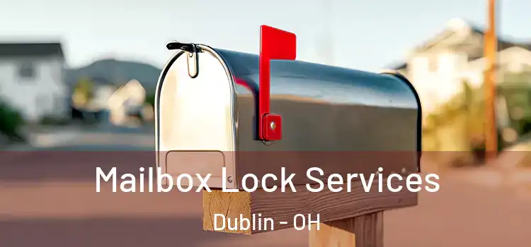  Mailbox Lock Services Dublin - OH