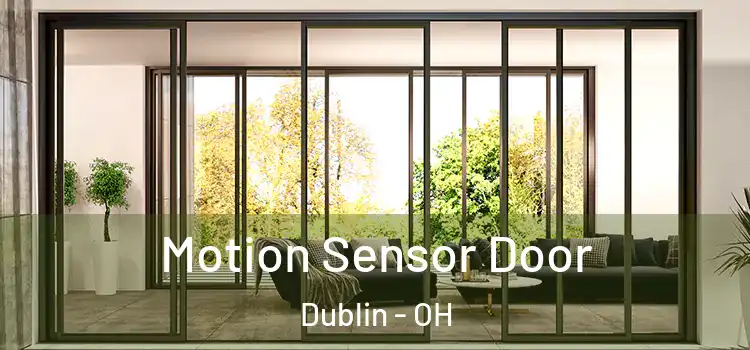 Motion Sensor Door Dublin - OH