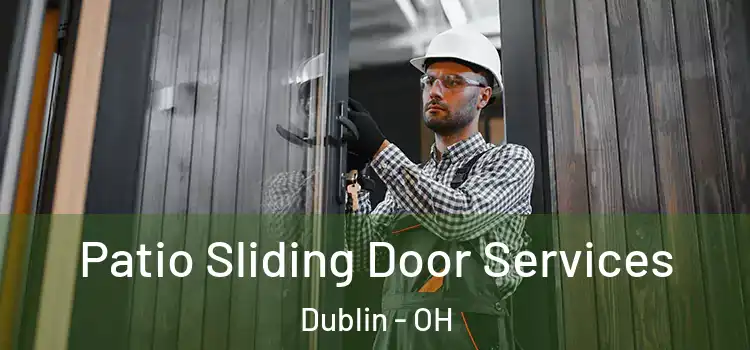  Patio Sliding Door Services Dublin - OH