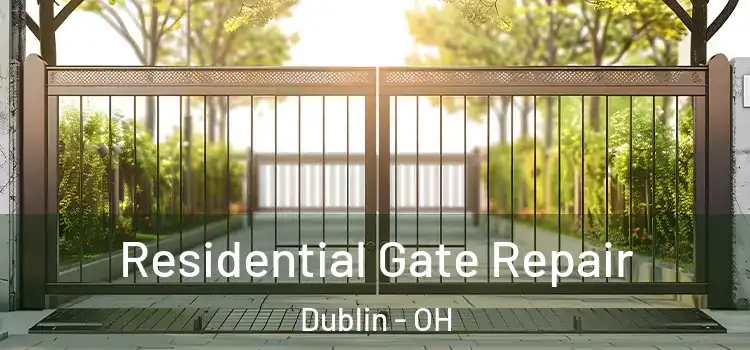 Residential Gate Repair Dublin - OH