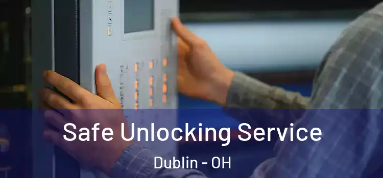  Safe Unlocking Service Dublin - OH