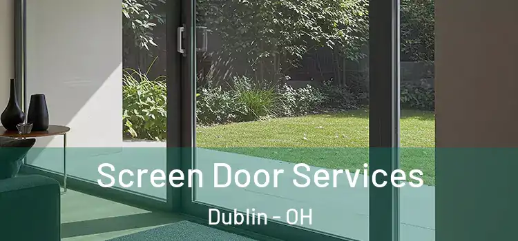  Screen Door Services Dublin - OH
