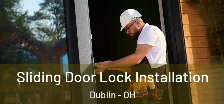  Sliding Door Lock Installation Dublin - OH