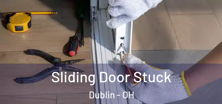  Sliding Door Stuck Dublin - OH